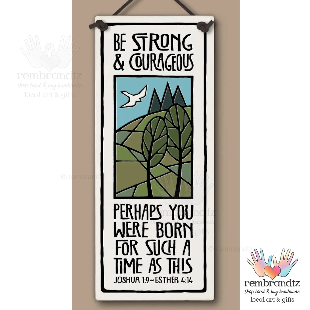 Strong and Courageous Art Tile