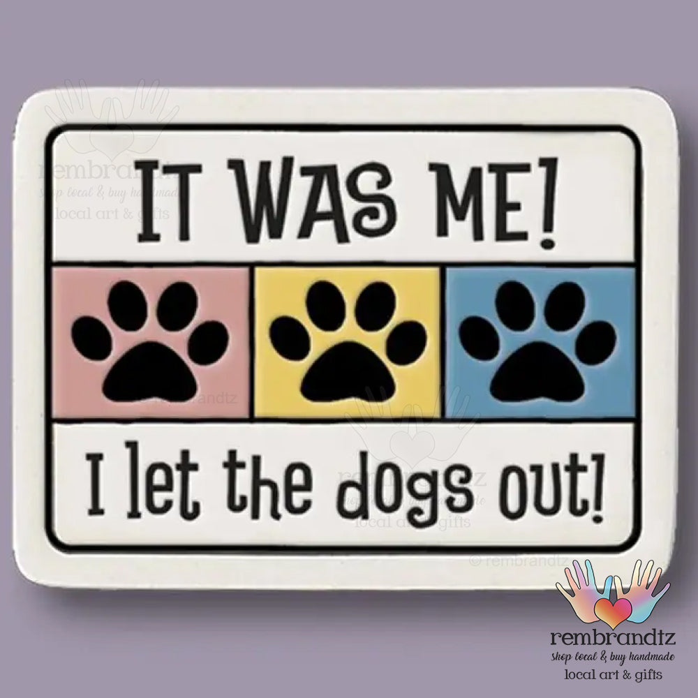 Let The Dogs Out Art Tile Magnet