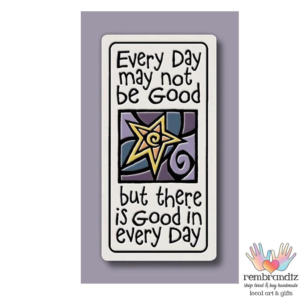 Good in Every Day Art Tile Magnet - Rembrandtz